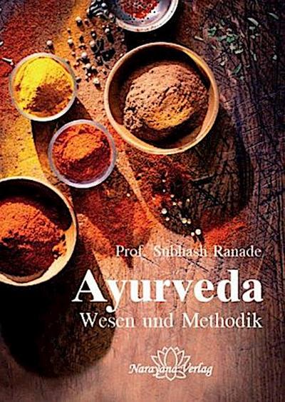 Ayurveda - Wesen und Methodik