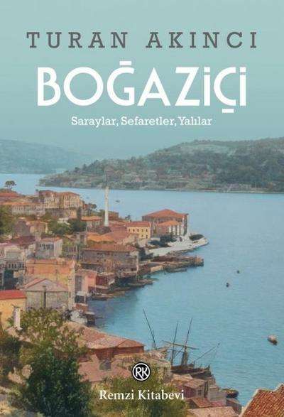 Bogazici - Saraylar, Sefaretler, Yalilar