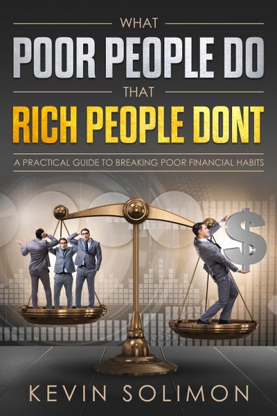 What Poor People Do That Rich People Don’t