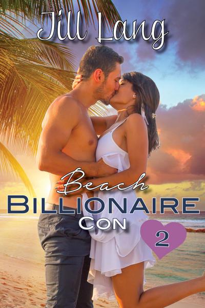 Beach Billionaire Con 2 (A Billionaire Romance, #2)