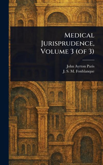 Medical Jurisprudence, Volume 3 (of 3)