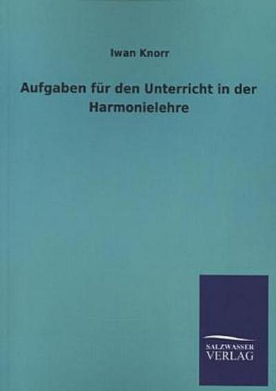 Aufgaben für den Unterricht in der Harmonielehre