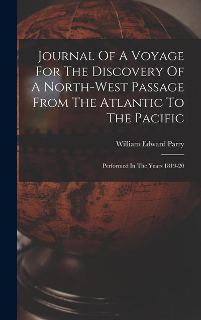 Journal Of A Voyage For The Discovery Of A North-west Passage From The Atlantic To The Pacific