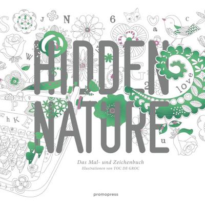 Hidden Nature: Das Mal und Zeichenbuch