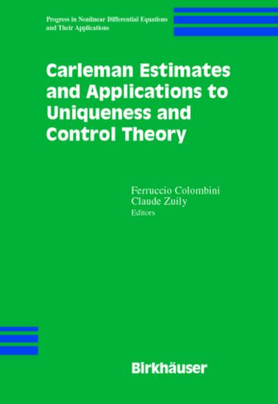 Carleman Estimates and Applications to Uniqueness and Control Theory