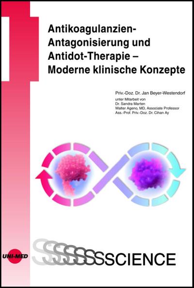Antikoagulanzien-Antagonisierung und Antidot-Therapie - Moderne klinische Konzepte