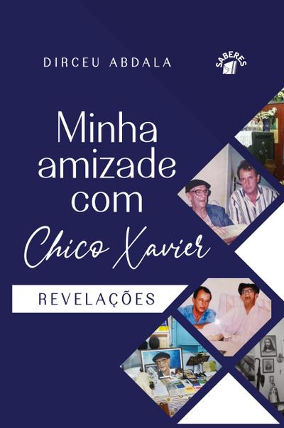 MINHA AMIZADE COM CHICO XAVIER