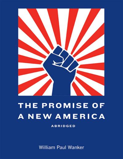 The Promise of a New America Abridged