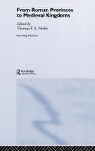 From Roman Provinces to Medieval Kingdoms