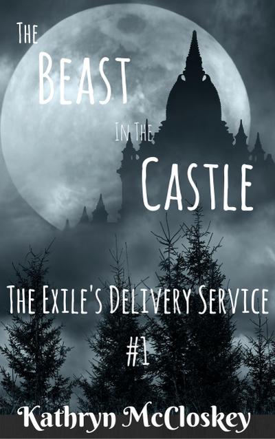 The Beast in the Castle (The Exile’s Delivery Service, #1)