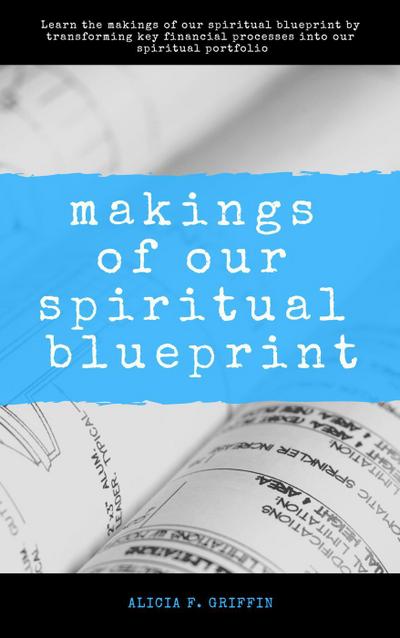 Makings Of Our Spiritual Blueprint