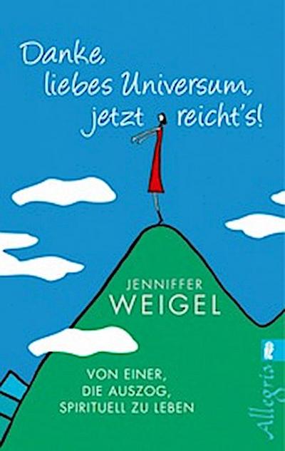 Danke, liebes Universum, jetzt reicht’s!