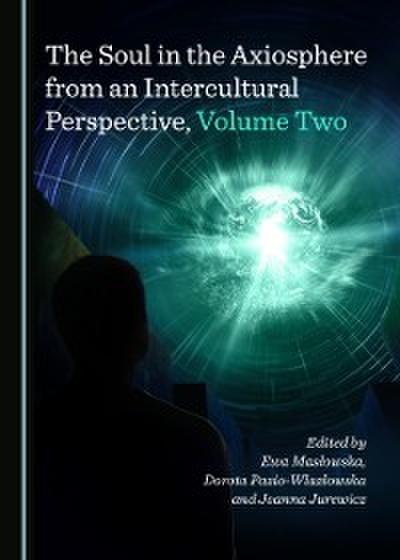 Soul in the Axiosphere from an Intercultural Perspective, Volume Two