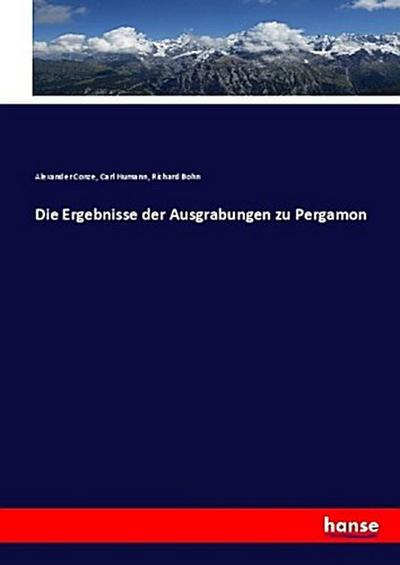Die Ergebnisse der Ausgrabungen zu Pergamon