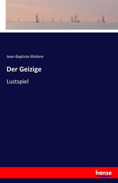 Der Geizige