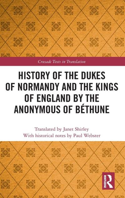 History of the Dukes of Normandy and the Kings of England by the Anonymous of Béthune