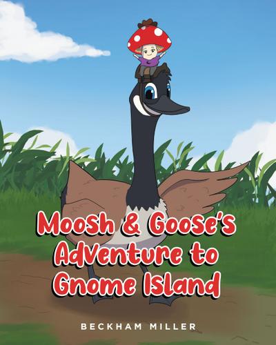 Moosh & Goose’s Adventure To Gnome Island