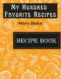 My Hundred Favorite Recipes