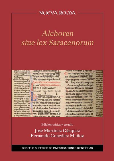 Alchoran sive lex saracenorum : edición crítica y estudio