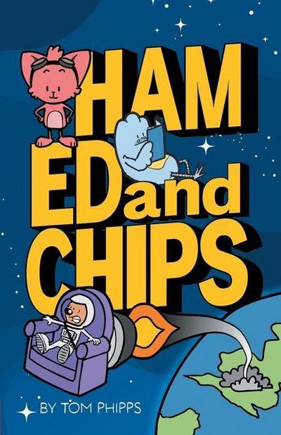 Ham, Ed and Chips