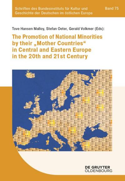 The promotion of national minorities by their ’mother countries’ in Central and Eastern Europe in the 20th and 21st century