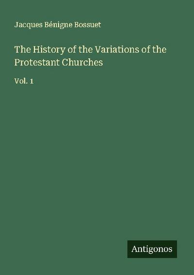 The History of the Variations of the Protestant Churches