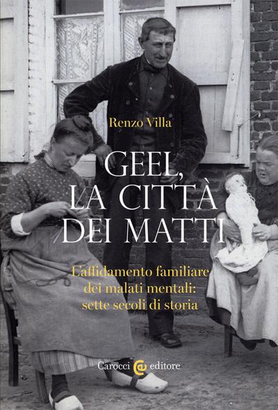 Villa, R: Geel, la città dei matti. L’affidamento familiare
