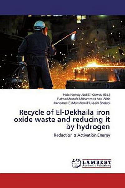 Recycle of El-Dekhaila iron oxide waste and reducing it by hydrogen