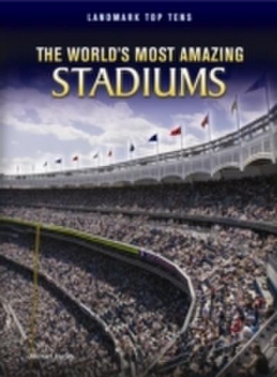 World’s Most Amazing Stadiums