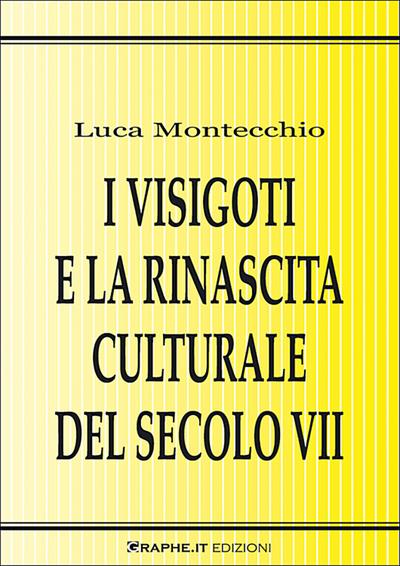 I Visigoti e la rinascita culturale del secolo VII