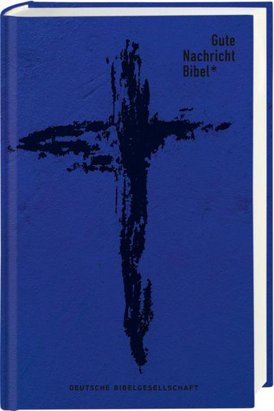Gute Nachricht Bibel. Edition Kreuz: Mit den Spätschriften des AT
