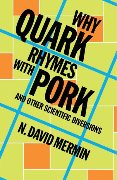 Why Quark Rhymes with Pork