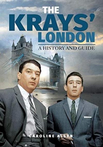 A Guide to the Krays’ London