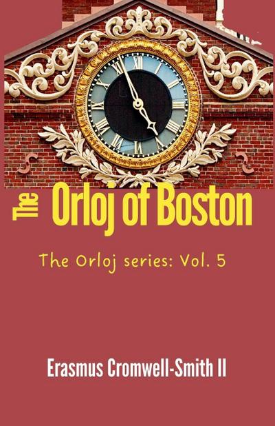 The Orloj of Boston, The Orloj series