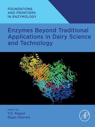 Enzymes Beyond Traditional Applications in Dairy Science and Technology