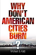Why Don’t American Cities Burn?