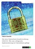 Die neue Datenschutz-Grundverordnung (DSGVO). Wie 