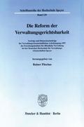 Die Reform der Verwaltungsgerichtsbarkeit.