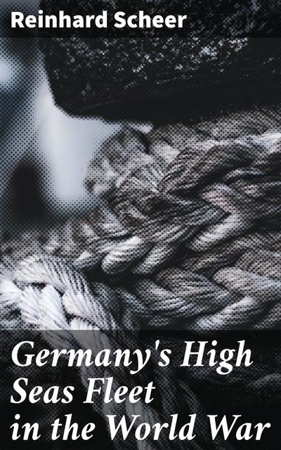 Germany’s High Seas Fleet in the World War