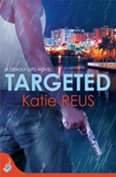 Targeted: Deadly Ops Book 1 (A series of thrilling, edge-of-your-seat suspense)