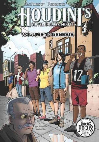 Houdini’s Silver Dollar Misfits: Volume 1: GENESIS