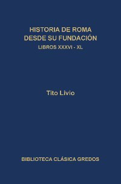 Historia de Roma desde su fundación. Libros XXXVI-XL