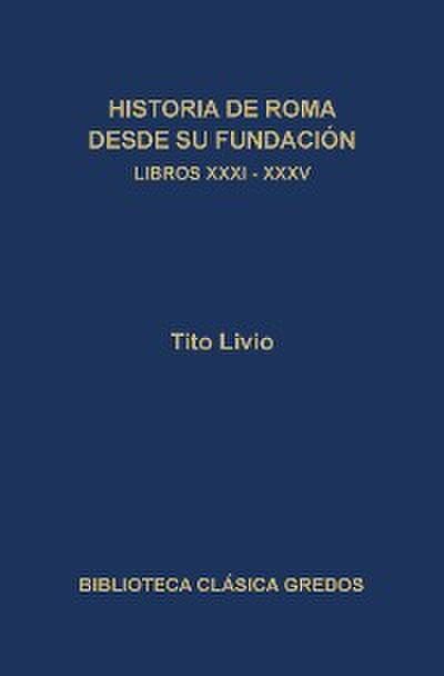 Historia de Roma desde su fundación. Libros XXXI-XXXV