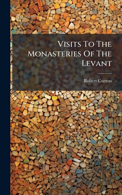 Visits To The Monasteries Of The Levant