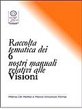 Raccolta tematica dei 6 nostri manuali relativi alle Visioni
