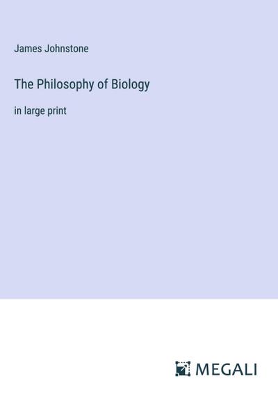 The Philosophy of Biology