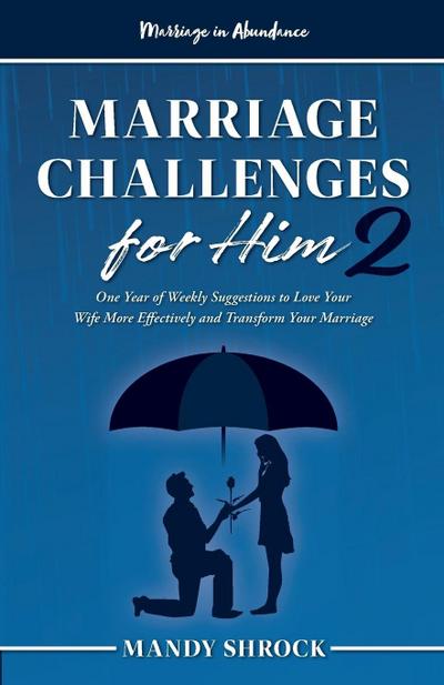Marriage In Abundance’s Marriage Challenges for Him 2