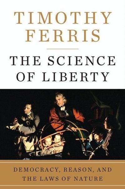 Ferris, T: Science of Liberty