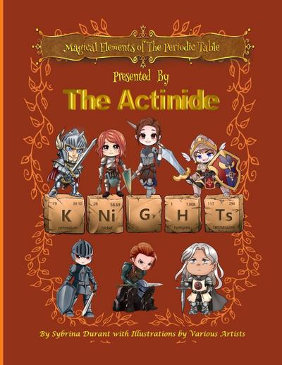 Magical Elements of the Periodic Table Presented By The Actinide Knights