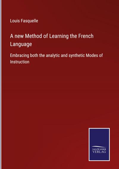 A new Method of Learning the French Language
